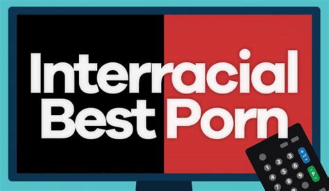 If you want the best porn site that has it, visit BlackCockChurch. . Interracial porn websites